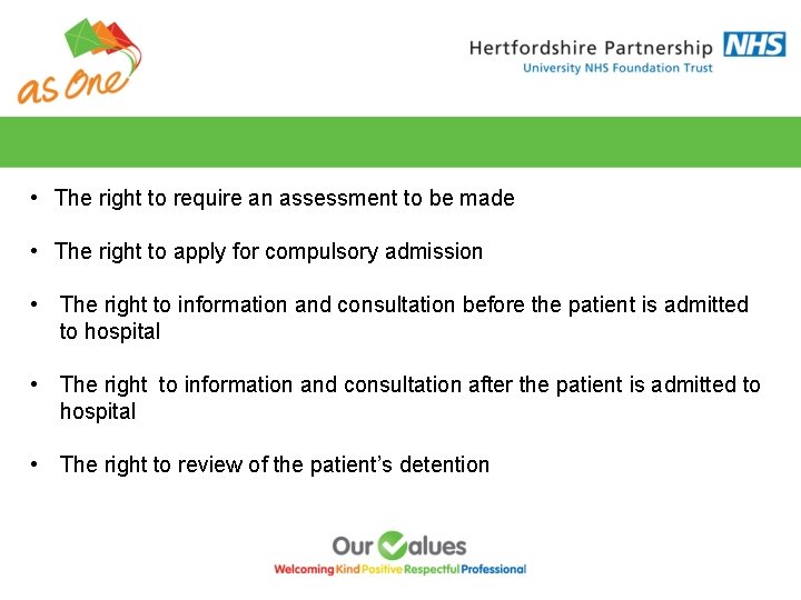  • The right to require an assessment to be made • The right