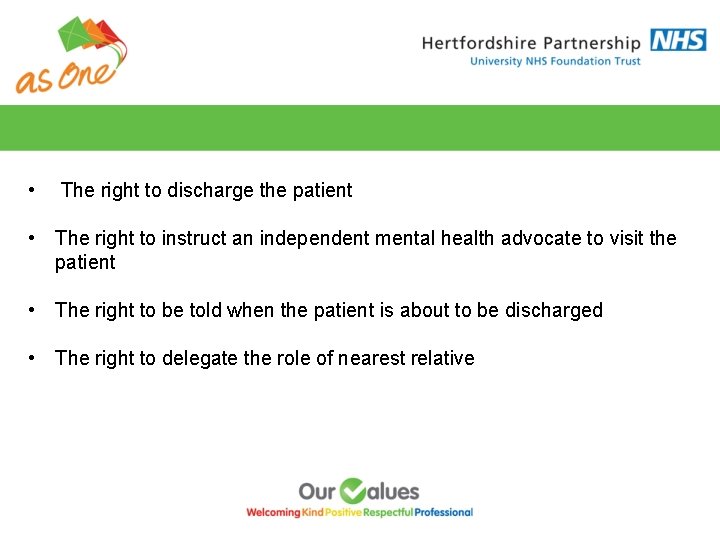  • The right to discharge the patient • The right to instruct an