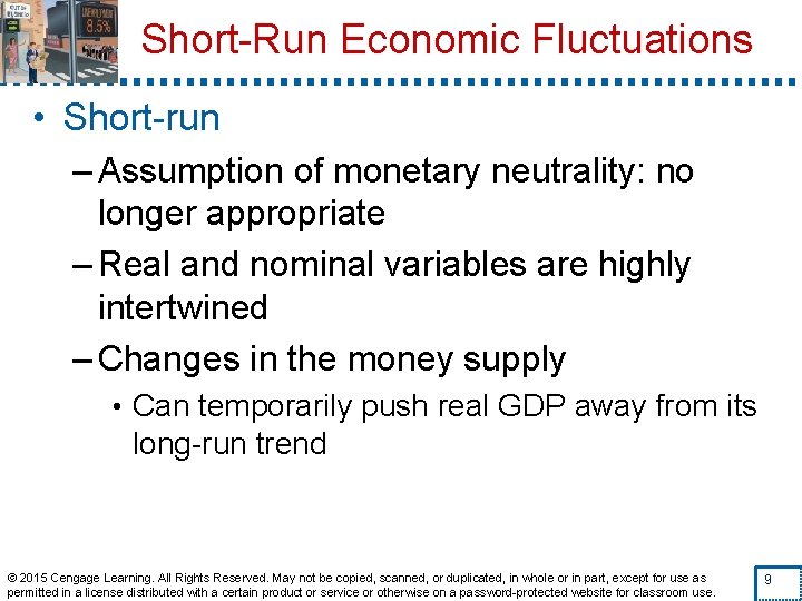 Short-Run Economic Fluctuations • Short-run – Assumption of monetary neutrality: no longer appropriate –