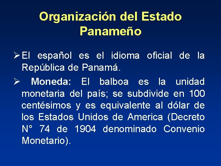 Organización del Estado Panameño El español es el idioma oficial de la República de