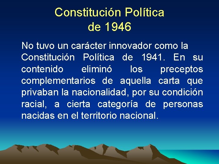 Constitución Política de 1946 No tuvo un carácter innovador como la Constitución Política de