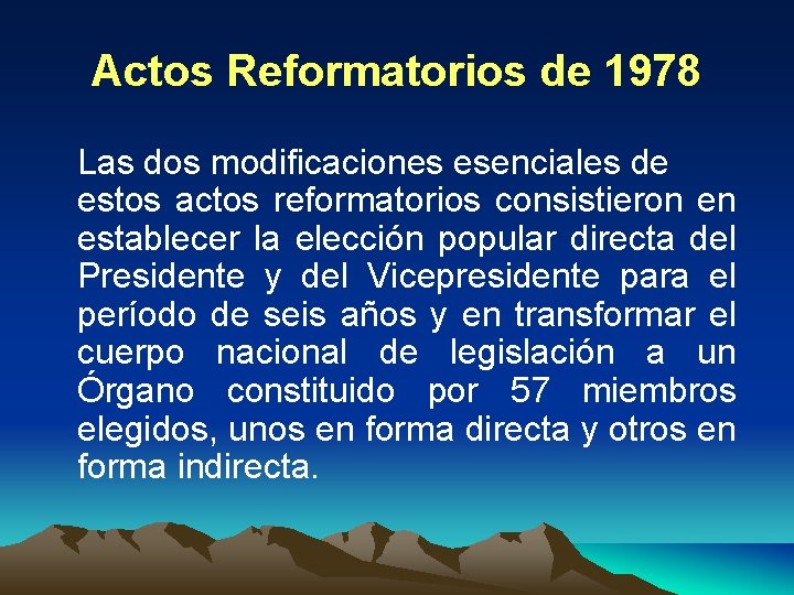 Actos Reformatorios de 1978 Las dos modificaciones esenciales de estos actos reformatorios consistieron en