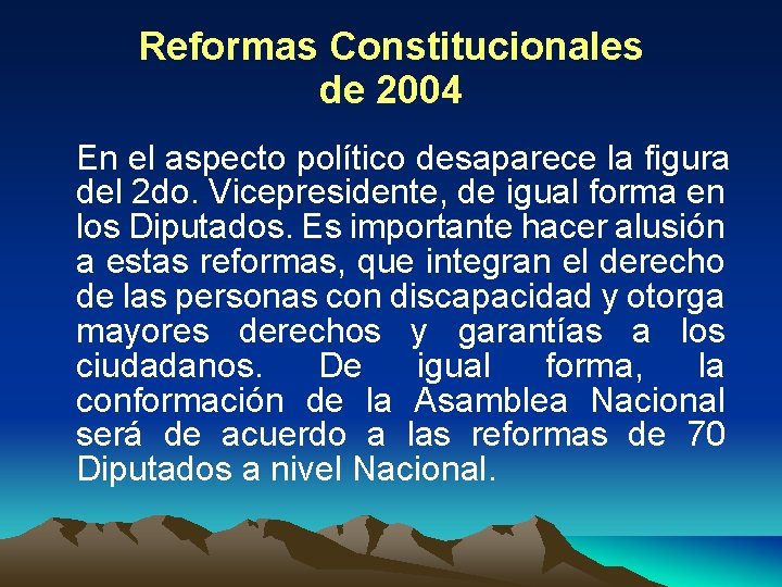 Reformas Constitucionales de 2004 En el aspecto político desaparece la figura del 2 do.