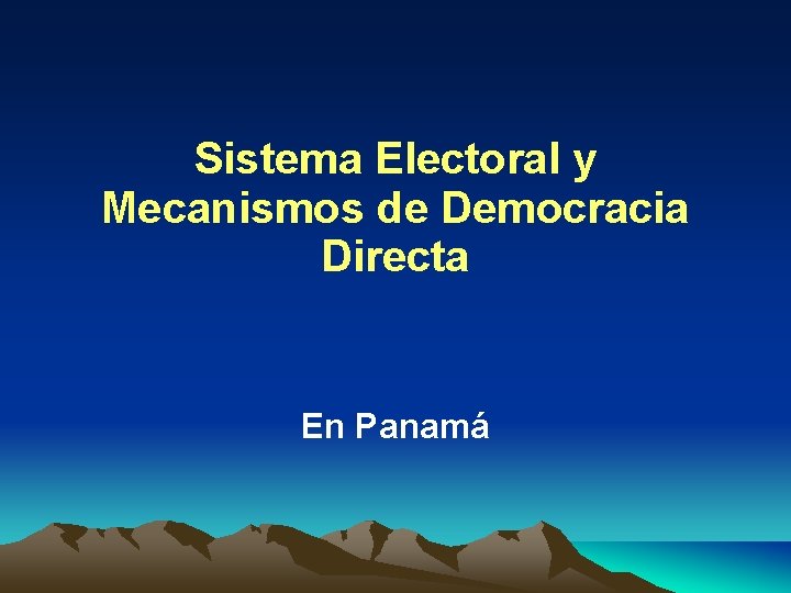 Sistema Electoral y Mecanismos de Democracia Directa En Panamá 