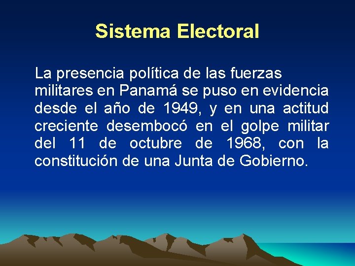 Sistema Electoral La presencia política de las fuerzas militares en Panamá se puso en