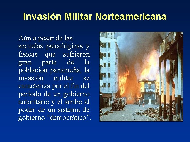 Invasión Militar Norteamericana Aún a pesar de las secuelas psicológicas y físicas que sufrieron
