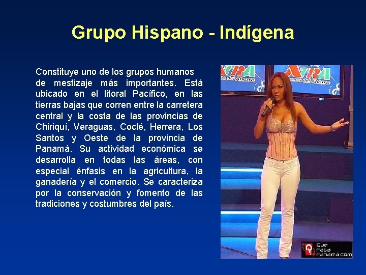 Grupo Hispano - Indígena Constituye uno de los grupos humanos de mestizaje más importantes.
