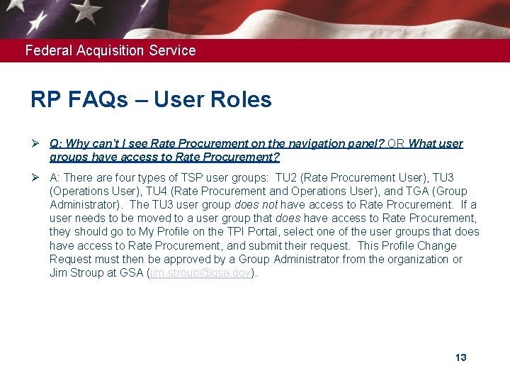 Federal Acquisition Service RP FAQs – User Roles Ø Q: Why can’t I see