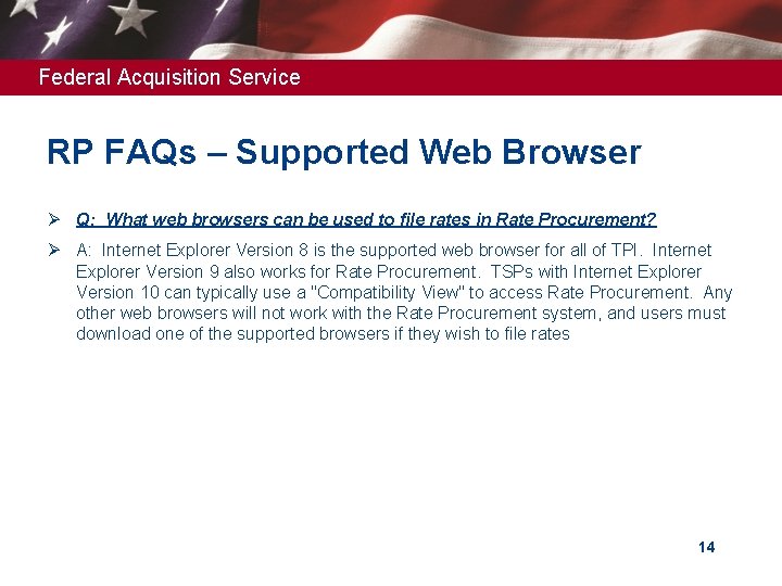 Federal Acquisition Service RP FAQs – Supported Web Browser Ø Q: What web browsers