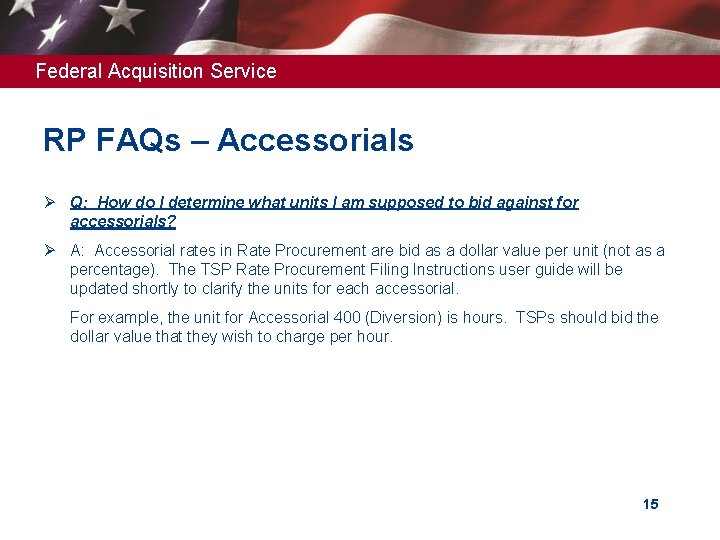 Federal Acquisition Service RP FAQs – Accessorials Ø Q: How do I determine what