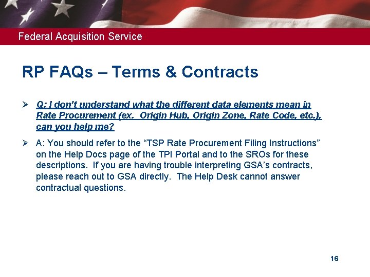 Federal Acquisition Service RP FAQs – Terms & Contracts Ø Q: I don’t understand