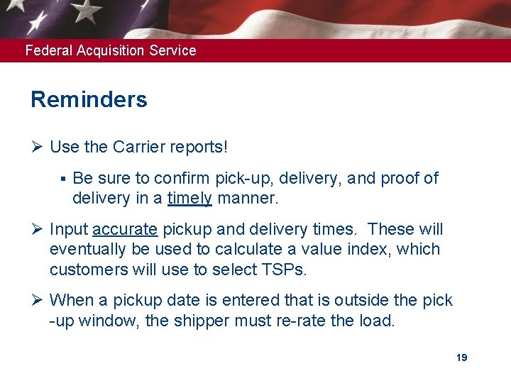 Federal Acquisition Service Reminders Ø Use the Carrier reports! § Be sure to confirm