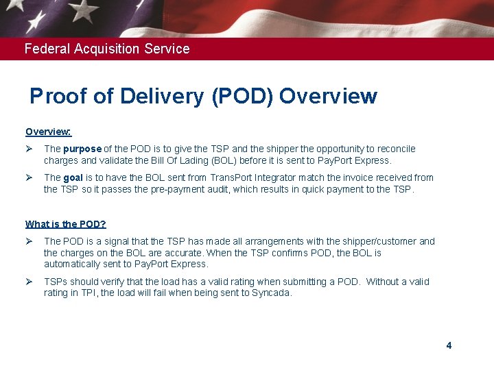 Federal Acquisition Service Proof of Delivery (POD) Overview: Ø The purpose of the POD