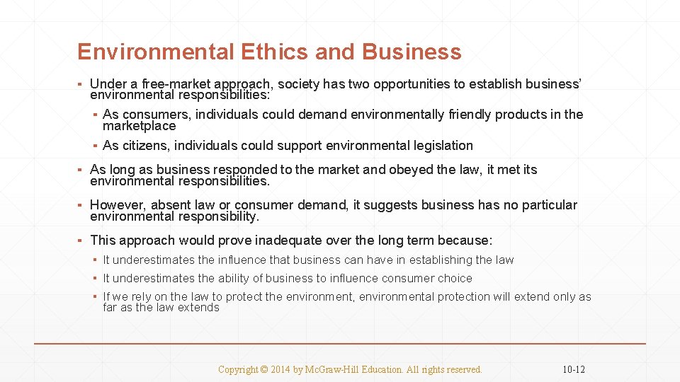 Environmental Ethics and Business ▪ Under a free-market approach, society has two opportunities to