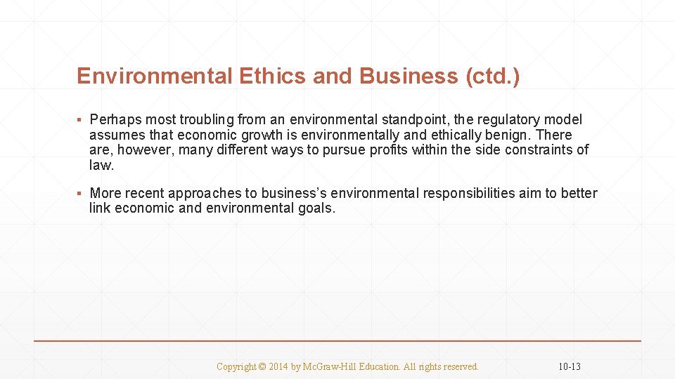 Environmental Ethics and Business (ctd. ) ▪ Perhaps most troubling from an environmental standpoint,