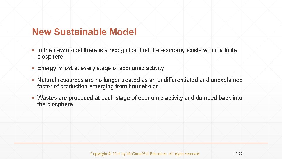 New Sustainable Model ▪ In the new model there is a recognition that the