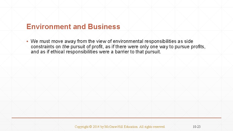 Environment and Business ▪ We must move away from the view of environmental responsibilities