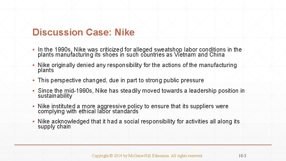 Discussion Case: Nike ▪ In the 1990 s, Nike was criticized for alleged sweatshop