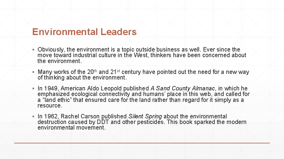 Environmental Leaders ▪ Obviously, the environment is a topic outside business as well. Ever