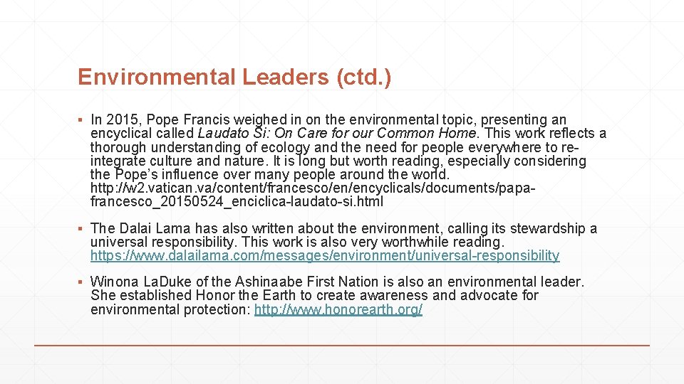 Environmental Leaders (ctd. ) ▪ In 2015, Pope Francis weighed in on the environmental