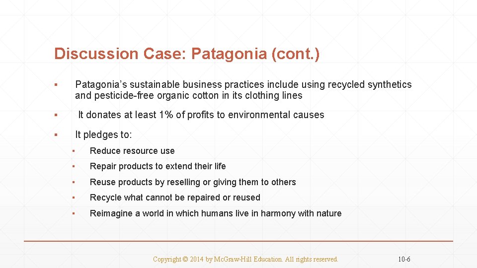 Discussion Case: Patagonia (cont. ) ▪ Patagonia’s sustainable business practices include using recycled synthetics