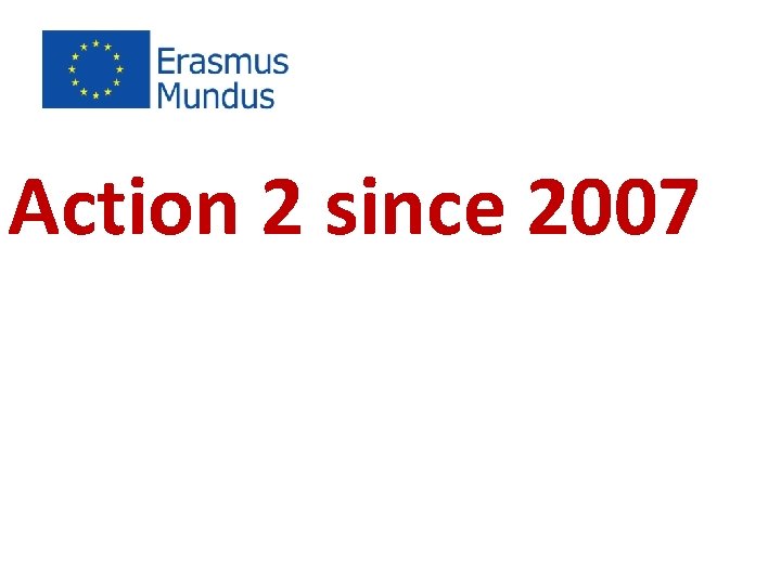  Action 2 since 2007 