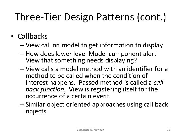 Three-Tier Design Patterns (cont. ) • Callbacks – View call on model to get Three-Tier Design Patterns (cont. ) • Callbacks – View call on model to get