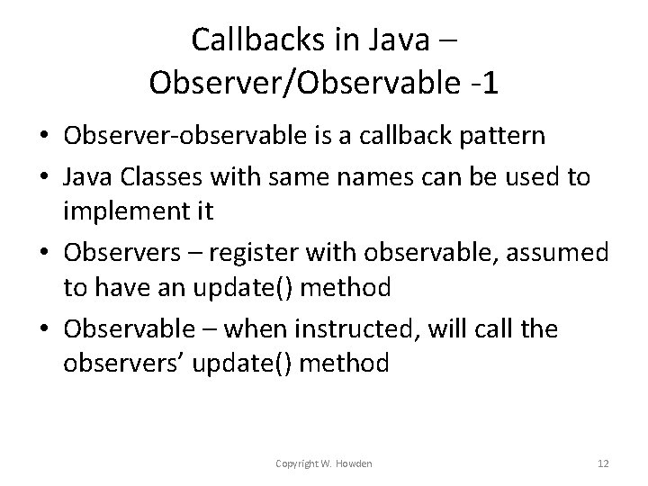 Callbacks in Java – Observer/Observable -1 • Observer-observable is a callback pattern • Java Callbacks in Java – Observer/Observable -1 • Observer-observable is a callback pattern • Java