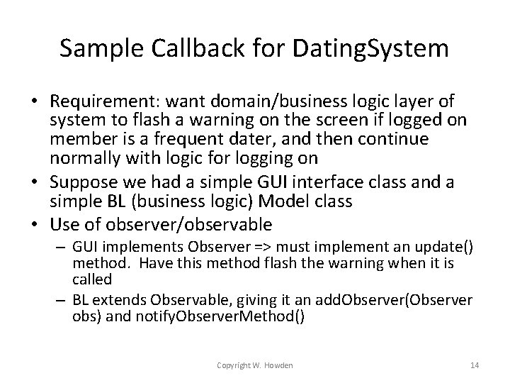 Sample Callback for Dating. System • Requirement: want domain/business logic layer of system to Sample Callback for Dating. System • Requirement: want domain/business logic layer of system to