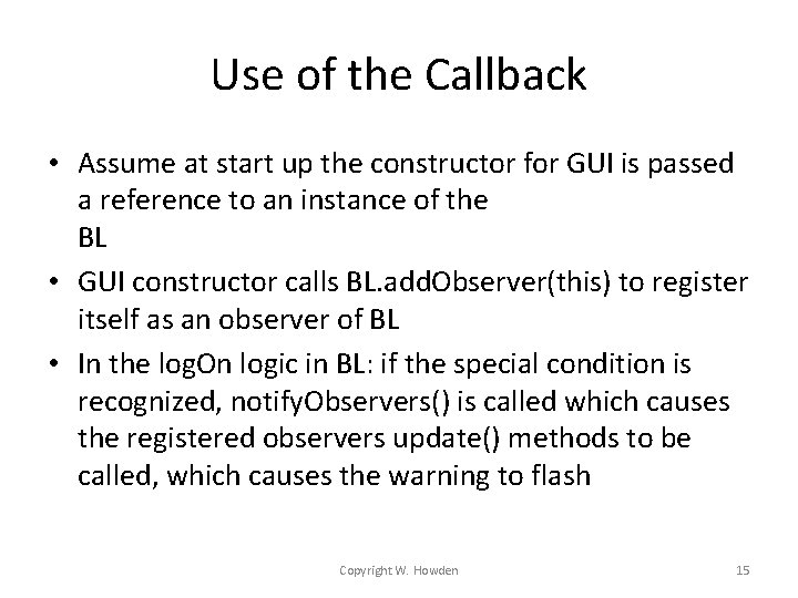 Use of the Callback • Assume at start up the constructor for GUI is Use of the Callback • Assume at start up the constructor for GUI is