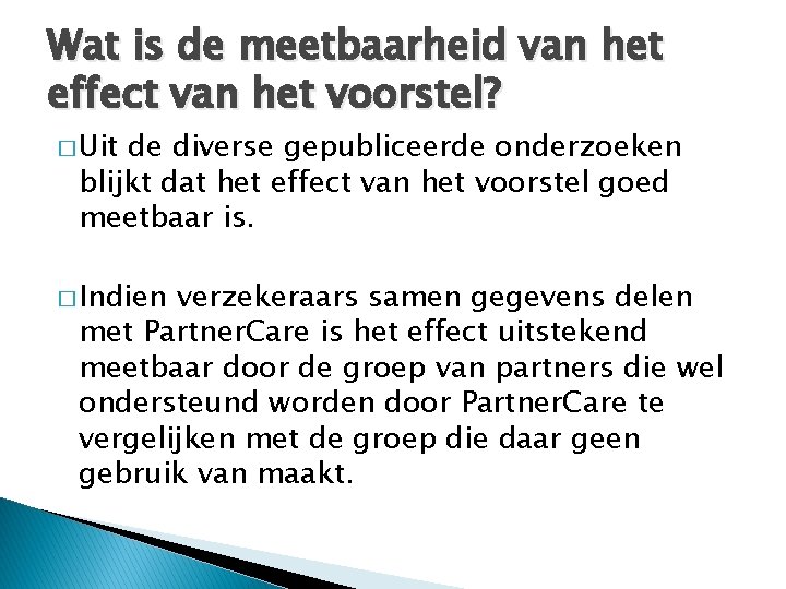 Wat is de meetbaarheid van het effect van het voorstel? � Uit de diverse