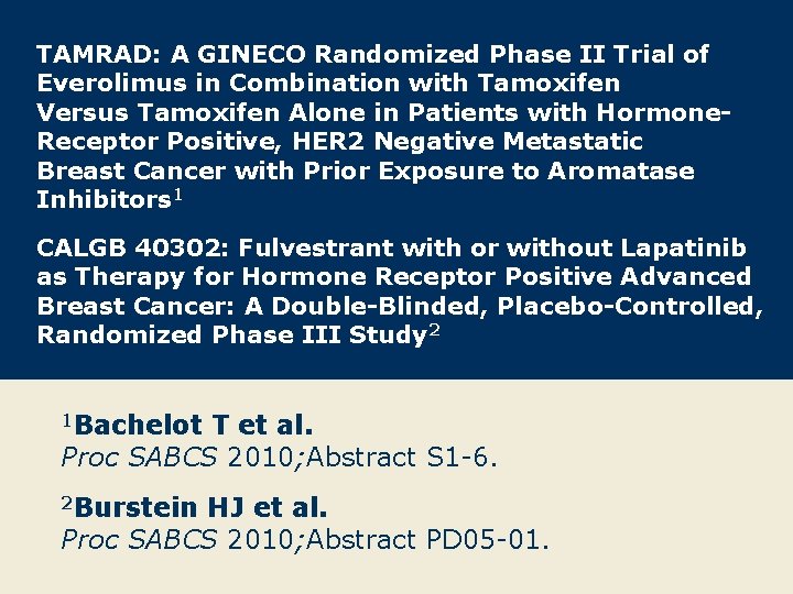 TAMRAD: A GINECO Randomized Phase II Trial of Everolimus in Combination with Tamoxifen Versus