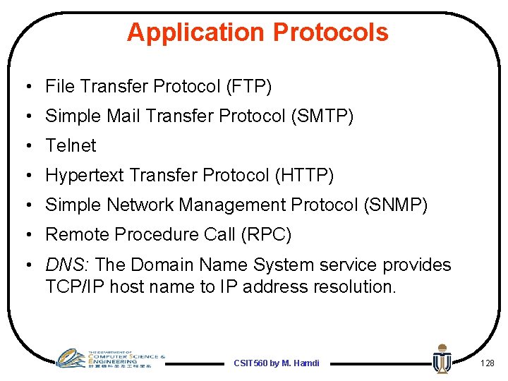 Application Protocols • File Transfer Protocol (FTP) • Simple Mail Transfer Protocol (SMTP) •