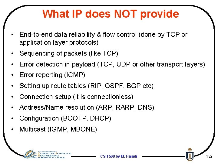 What IP does NOT provide • End-to-end data reliability & flow control (done by