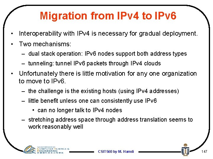 Migration from IPv 4 to IPv 6 • Interoperability with IPv 4 is necessary