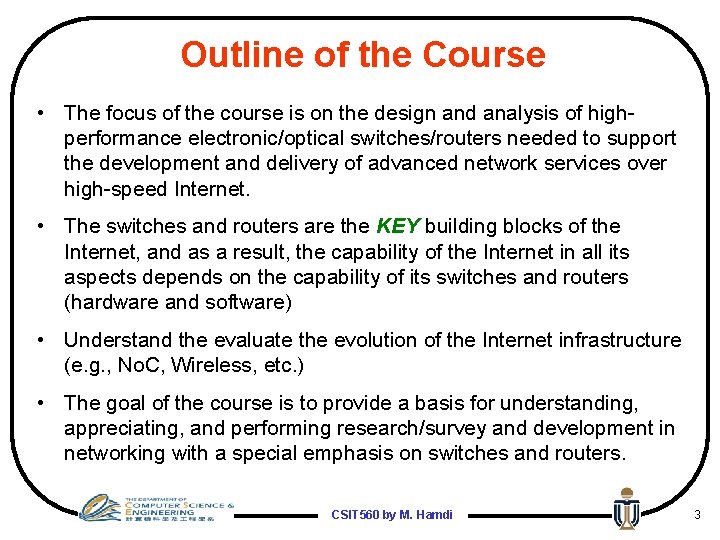 Outline of the Course • The focus of the course is on the design