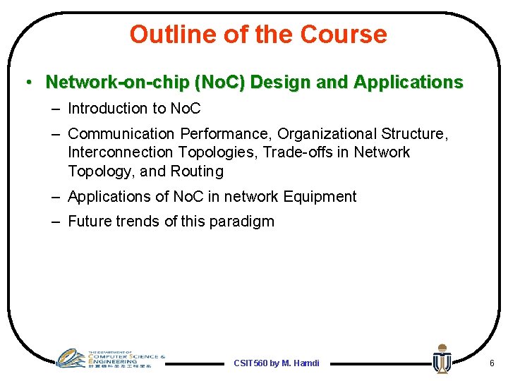 Outline of the Course • Network-on-chip (No. C) Design and Applications – Introduction to