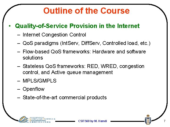 Outline of the Course • Quality-of-Service Provision in the Internet – Internet Congestion Control
