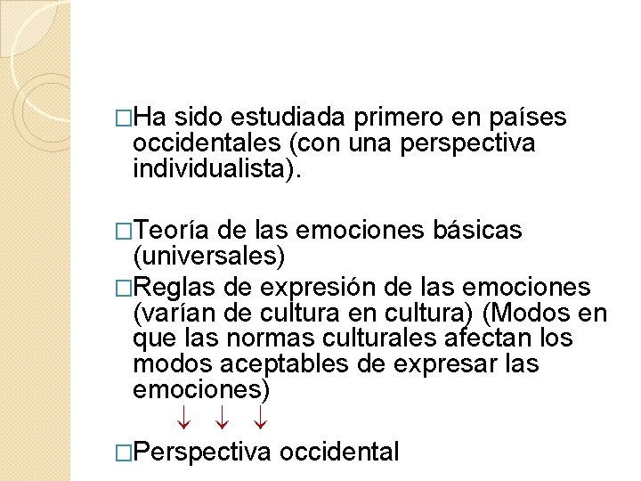 �Ha sido estudiada primero en países occidentales (con una perspectiva individualista). �Teoría de las �Ha sido estudiada primero en países occidentales (con una perspectiva individualista). �Teoría de las