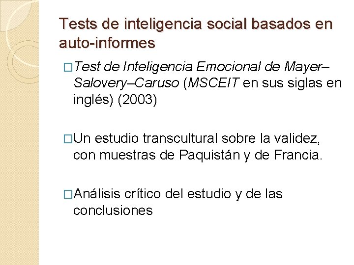 Tests de inteligencia social basados en auto-informes �Test de Inteligencia Emocional de Mayer– Salovery–Caruso Tests de inteligencia social basados en auto-informes �Test de Inteligencia Emocional de Mayer– Salovery–Caruso