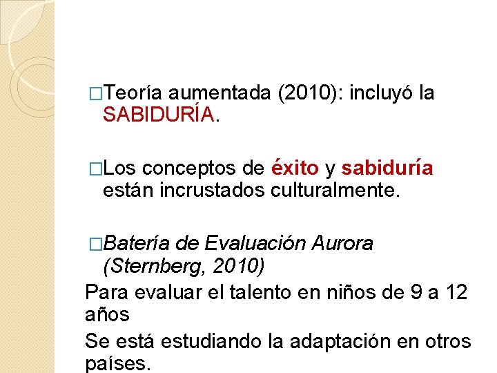�Teoría aumentada (2010): incluyó la SABIDURÍA. �Los conceptos de éxito y sabiduría están incrustados �Teoría aumentada (2010): incluyó la SABIDURÍA. �Los conceptos de éxito y sabiduría están incrustados