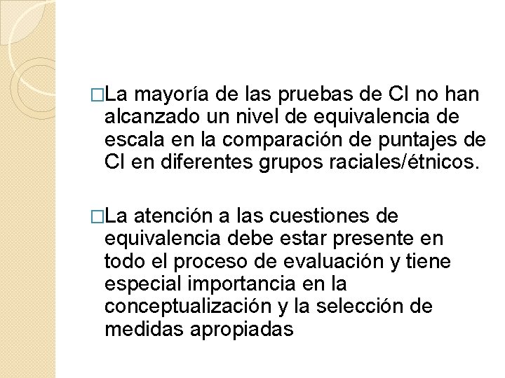 �La mayoría de las pruebas de CI no han alcanzado un nivel de equivalencia �La mayoría de las pruebas de CI no han alcanzado un nivel de equivalencia