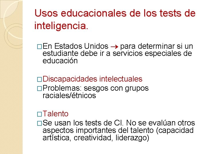 Usos educacionales de los tests de inteligencia. Estados Unidos para determinar si un estudiante Usos educacionales de los tests de inteligencia. Estados Unidos para determinar si un estudiante