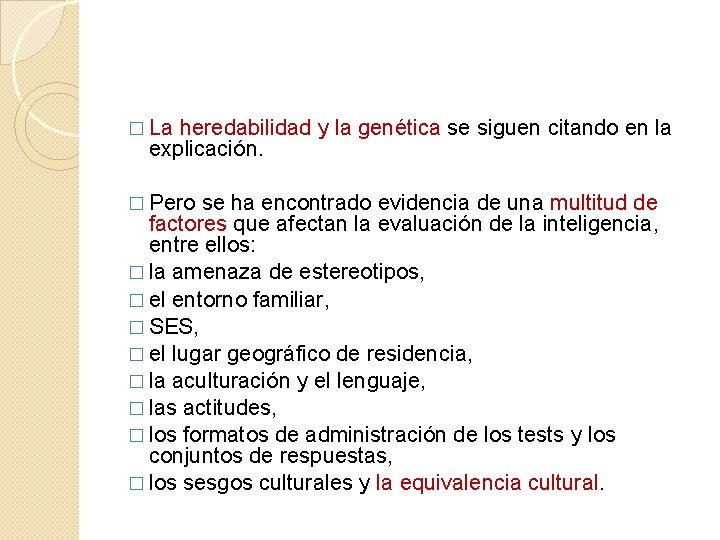 � La heredabilidad y la genética se siguen citando en la explicación. � Pero � La heredabilidad y la genética se siguen citando en la explicación. � Pero