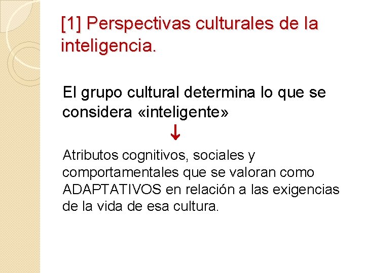 [1] Perspectivas culturales de la inteligencia. El grupo cultural determina lo que se considera