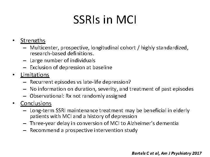 SSRIs in MCI • Strengths – Multicenter, prospective, longitudinal cohort / highly standardized, research-based