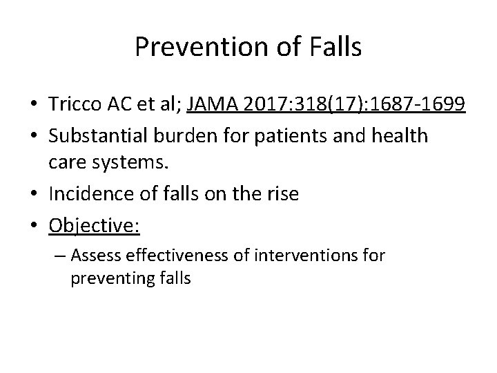 Prevention of Falls • Tricco AC et al; JAMA 2017: 318(17): 1687 -1699 •