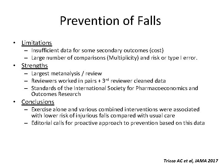 Prevention of Falls • Limitations – Insufficient data for some secondary outcomes (cost) –