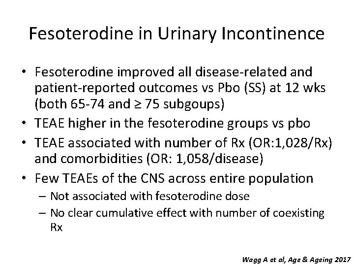 Fesoterodine in Urinary Incontinence • Fesoterodine improved all disease-related and patient-reported outcomes vs Pbo