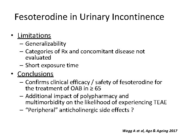 Fesoterodine in Urinary Incontinence • Limitations – Generalizability – Categories of Rx and concomitant